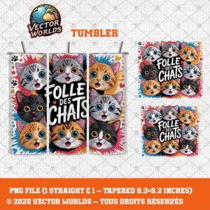 Folle des chats - TUMBLER PNG - Vector Worlds
