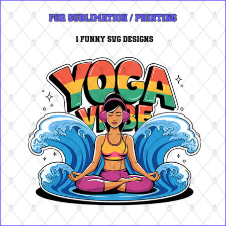 YOGA VIBE – 1 Premium SVG for Sublimation & Print