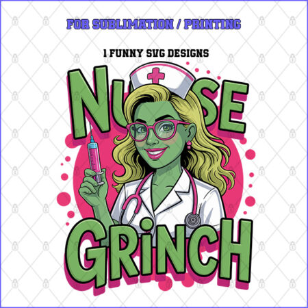 NURSE GRINCH – 1 Premium SVG for Sublimation & Print
