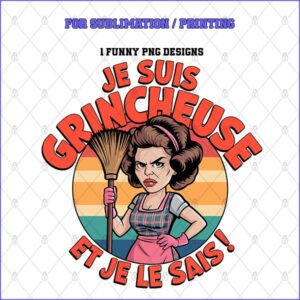 JE SUIS GRINCHEUSE ET JE LE SAIS – 1 Premium SVG for Sublimation & Print