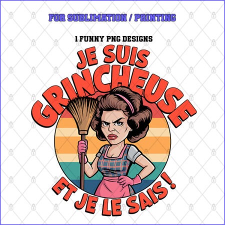 JE SUIS GRINCHEUSE ET JE LE SAIS – 1 Premium SVG for Sublimation & Print
