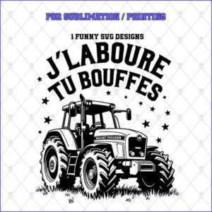 J’LABOURE TU BOUFFES – 1 Premium SVG for Sublimation & Print
