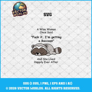 A Wise Woman Once Said SVG funny quote design