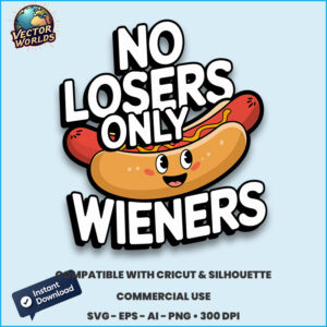 NO LOSERS only WIENERS - SVG Design