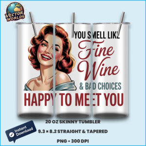 You smell like fine Wine - Tumbler Wrap