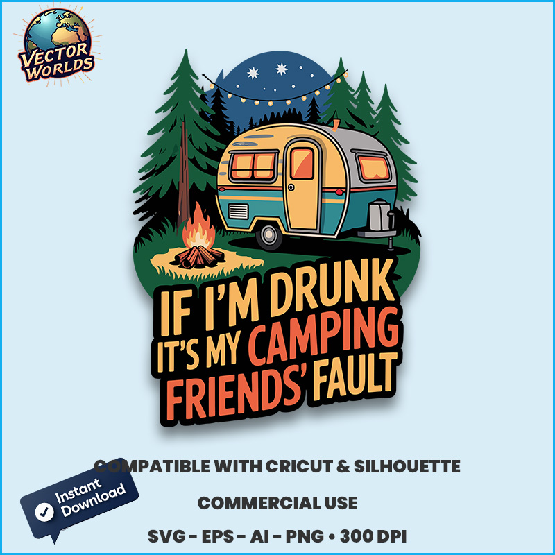 If I’m drunk it’s my camping friends’ fault