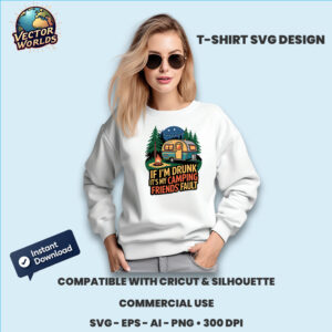 If I’m drunk it’s my camping friends’ fault – SVG Design